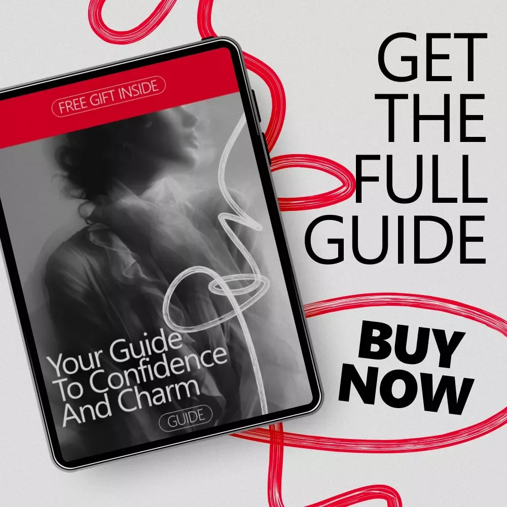 Your Guide to Confidence and Charm – A Practical Guide on How to Be Confident on a First Date, Build Attraction, and Master Meaningful Conversations
