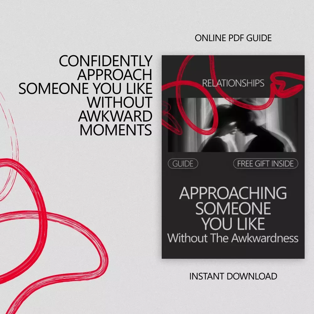 Approaching Someone You Like Without the Awkwardness | Confidence Guide on how to approach someone you like without being awkward | Digital Download