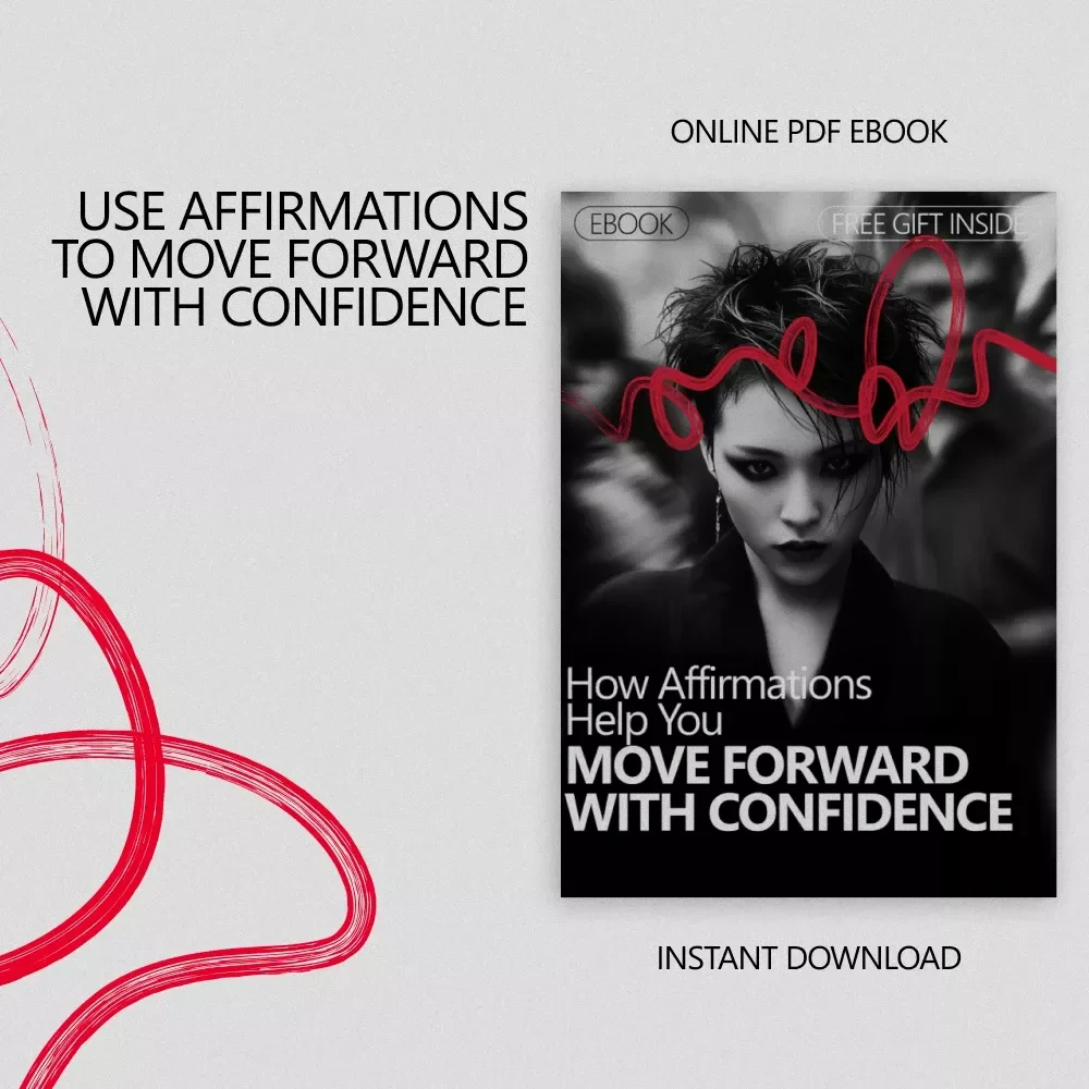 How Affirmations Help You Move Forward with Confidence – Ebook Guide to affirmations for overcoming fear, Building Self-Trust & Inner Strength