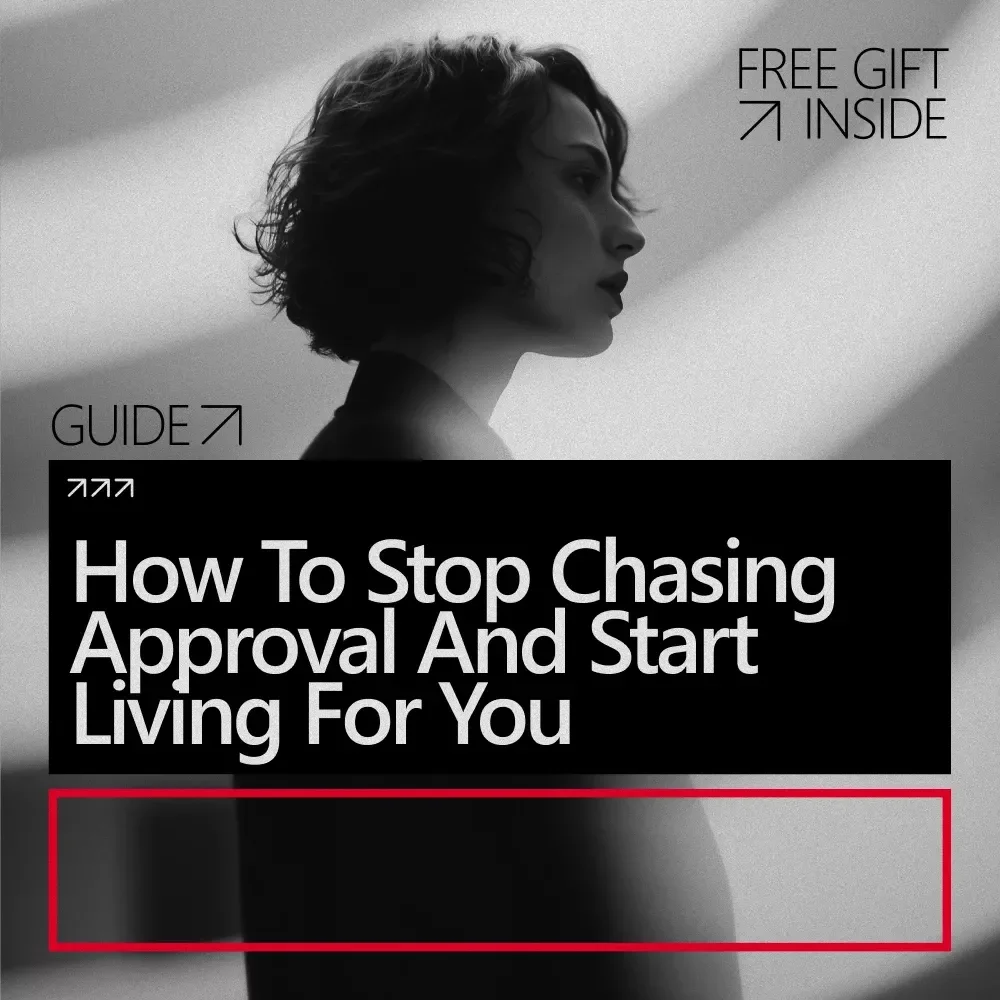 How to Stop Chasing Approval and Start Living for You – A Powerful Guide on How to Stop Seeking External Validation, Build Self-Worth, and Live with Confidence