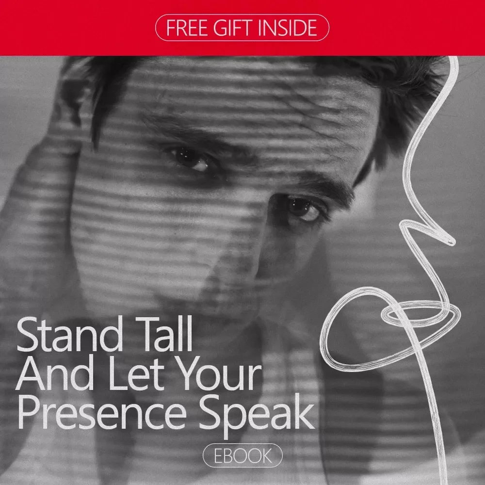Stand Tall and Let Your Presence Speak – Ebook Guide on How to Have Confident Body Language, Strong Posture, Eye Contact & Personal Presence