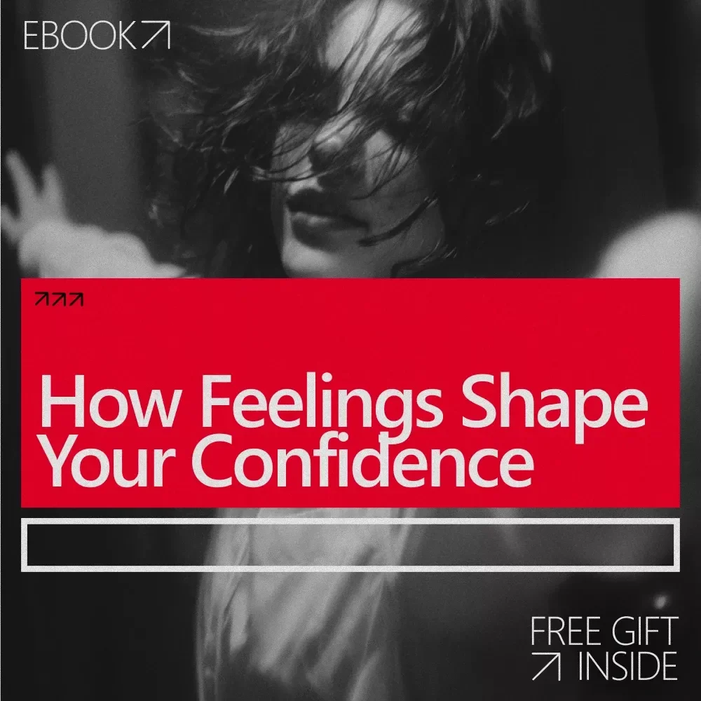 How Feelings Shape Your Confidence – A Practical eBook Guide to Emotional Awareness, Mindset Shifts, and how emotions influence confidence growth