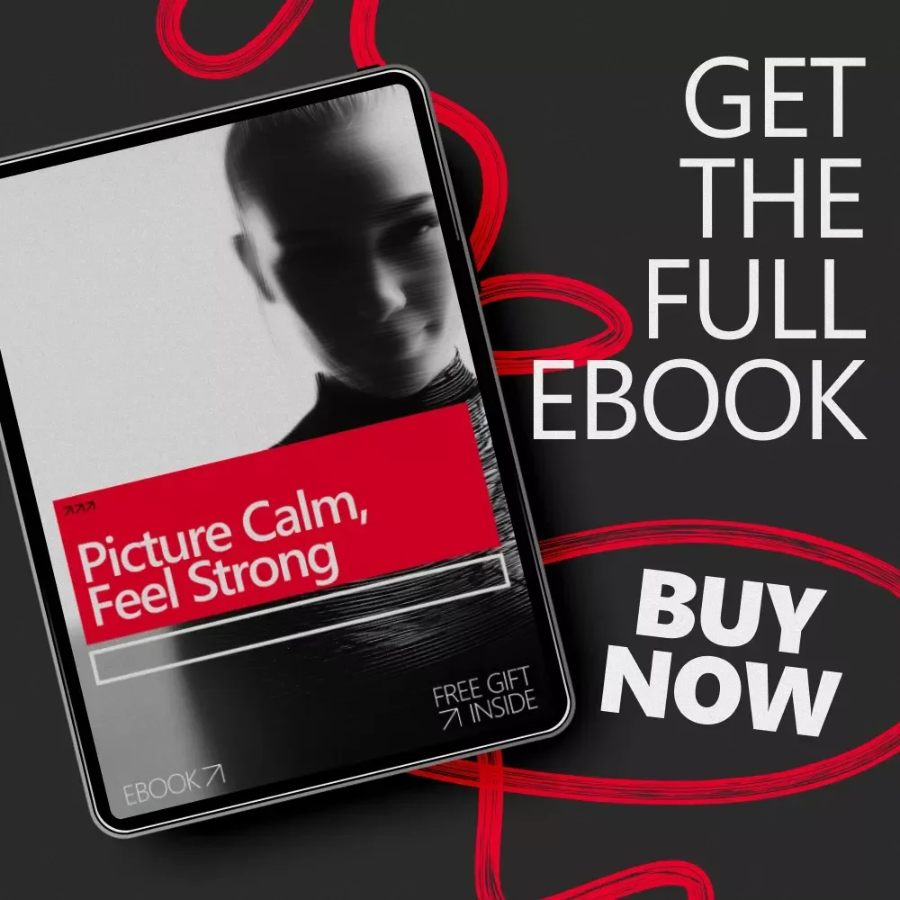 Picture Calm, Feel Strong: A Powerful Guide to Visualization for Staying Calm and Confident