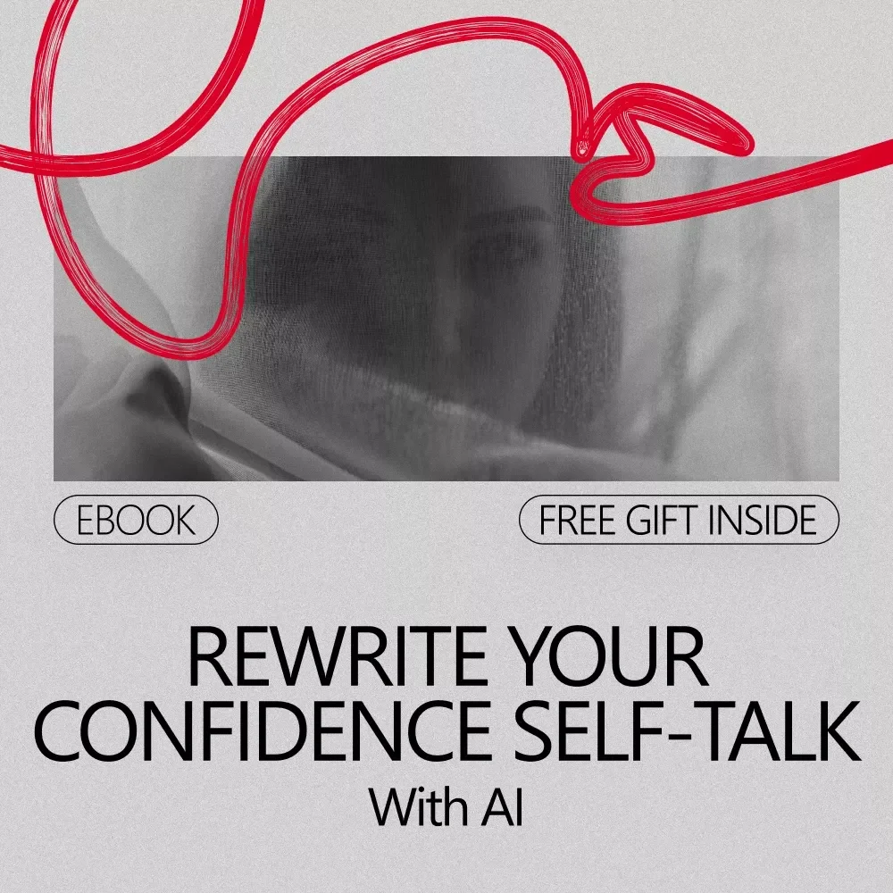 Rewrite Your Confidence Self-Talk With AI - eBook to Boost Confidence Using AI-Powered Techniques