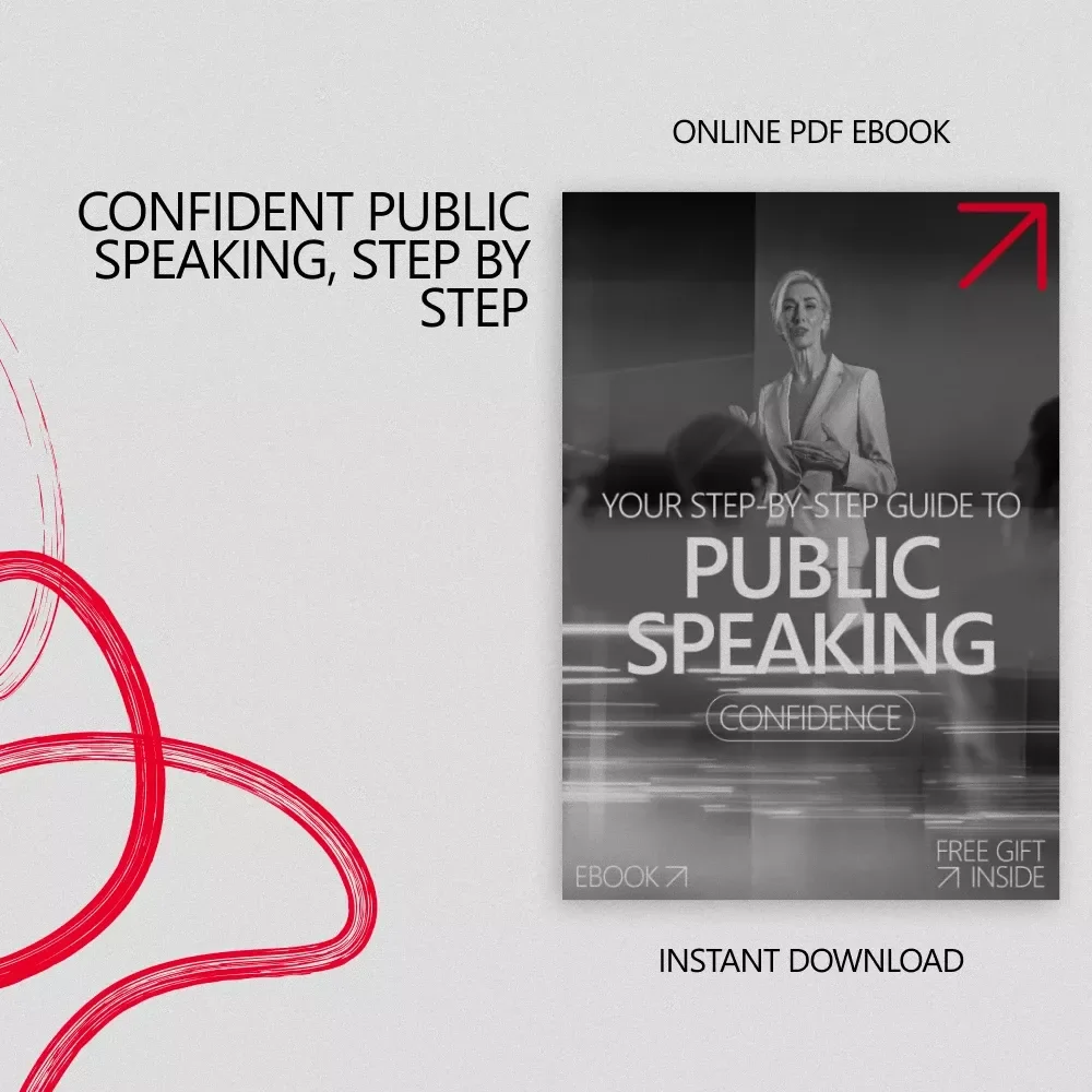 Your Step-by-Step Guide to Public Speaking Confidence – How to Prepare for a Public Speaking Event eBook for Beginners & Professionals