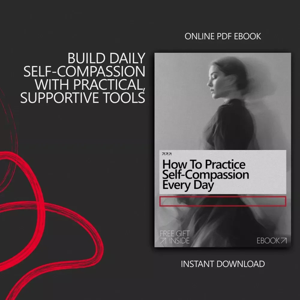 How to Practice Self-Compassion Every Day | Practical eBook Guide on how to practice self compassion for Emotional Wellness & Inner Kindness