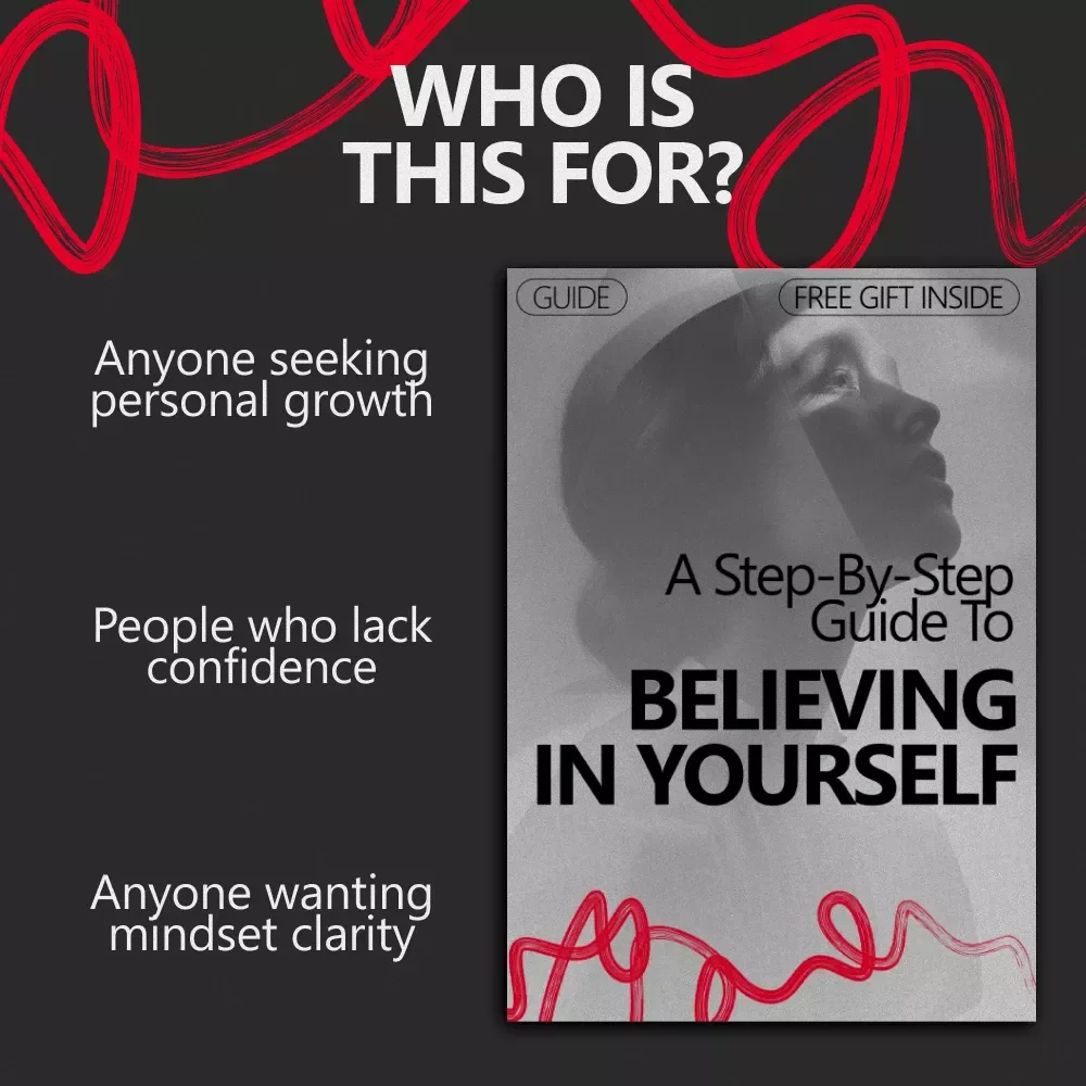 A Step-by-Step Guide to Believing in Yourself – A Practical Guide for Building Inner Confidence from Scratch, Boosting Self-Belief, and Creating Lasting Personal Growth