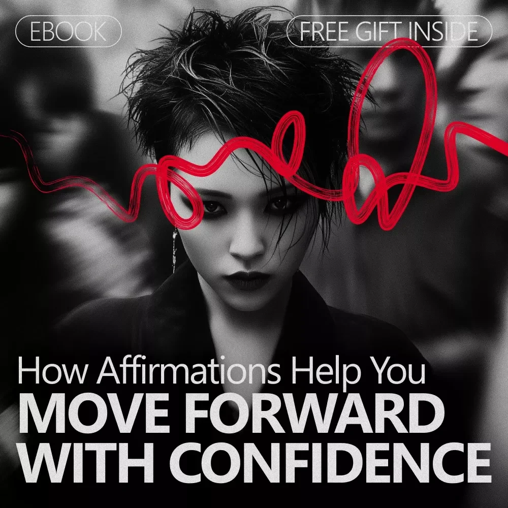 How Affirmations Help You Move Forward with Confidence – Ebook Guide to affirmations for overcoming fear, Building Self-Trust & Inner Strength
