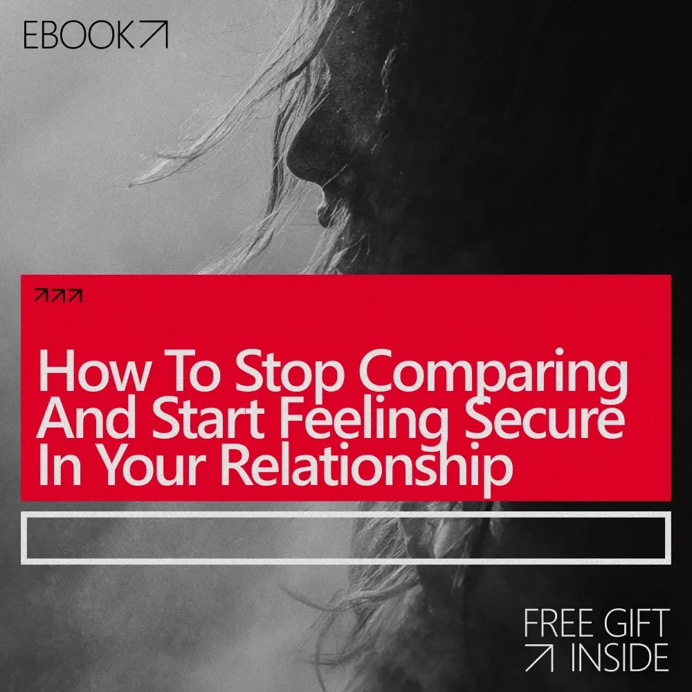 How to Stop Comparing and Start Feeling Secure in Your Relationship – Ebook Guide for Building Confidence, Trust, and Emotional Security | how to stop comparing in a relationship