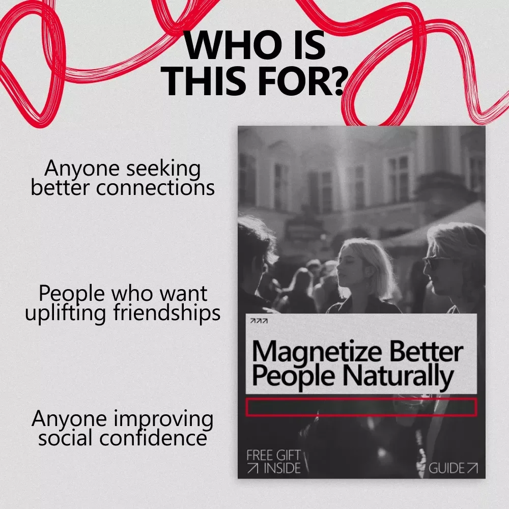 Magnetize Better People Naturally: The Ultimate Guide on How to Attract Positive People Into Your Life | Digital Download eBook & Checklist for Social Attraction