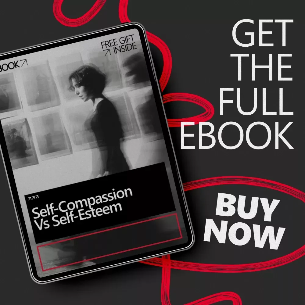 Self-Compassion vs Self-Esteem | Practical Ebook Guide to Emotional Resilience, Confidence & Growth | self compassion vs self esteem