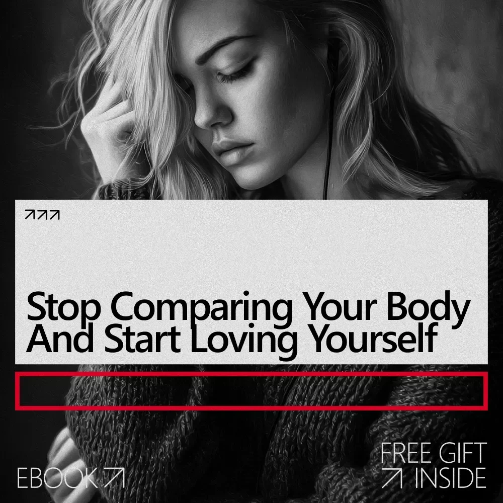 Stop Comparing Your Body and Start Loving Yourself – Body Confidence eBook Guide for Women | Learn how to stop comparing your body to others, Build Self-Love, and Boost Mental Wellness