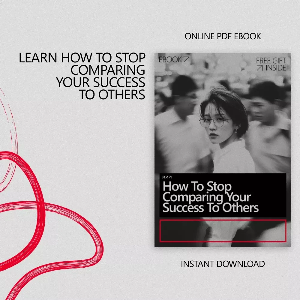 How to Stop Comparing Your Success to Others – Confidence-Building eBook for Personal Growth, Self-Worth, and Mindset Shift