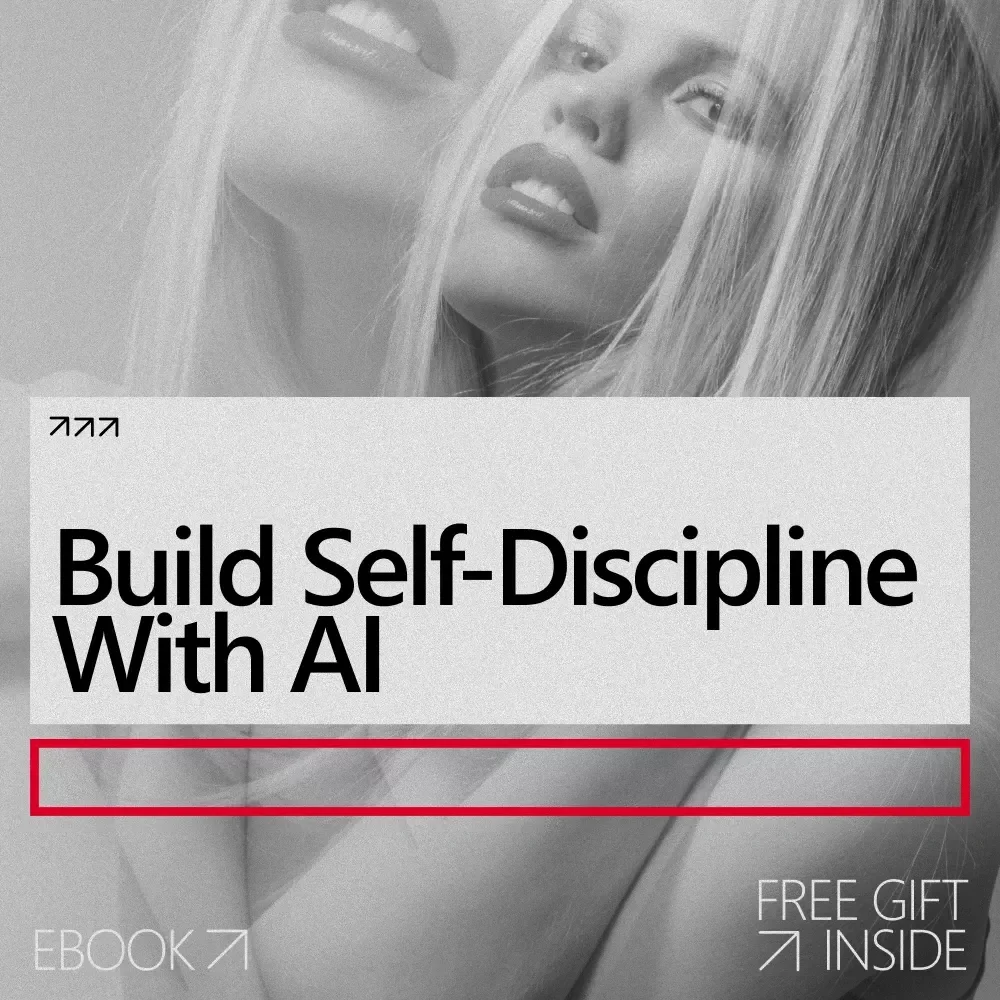 Build Self-Discipline With AI: A Guide to Achieving Focus, Consistency & Motivation