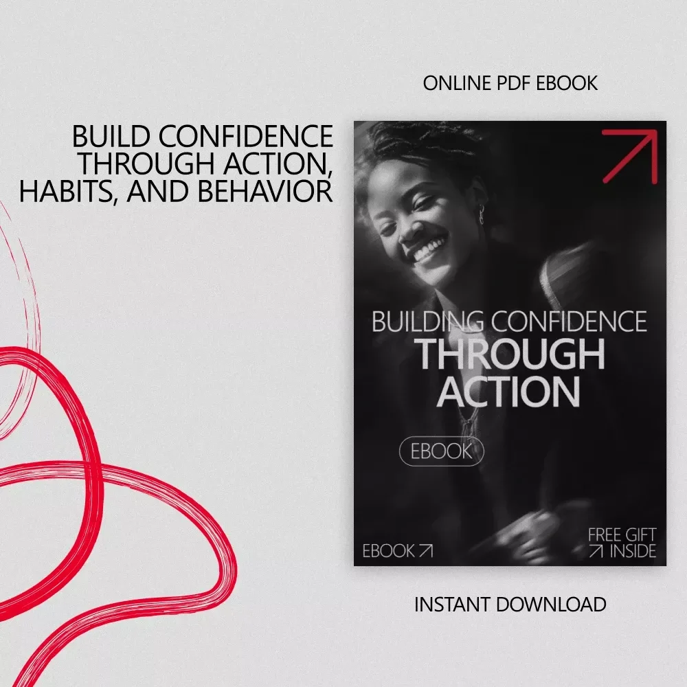 Building Confidence Through Action | Practical Ebook Guide to Confidence from Behavior Not Feelings | Mindset, Habits & Real-World Confidence Skills