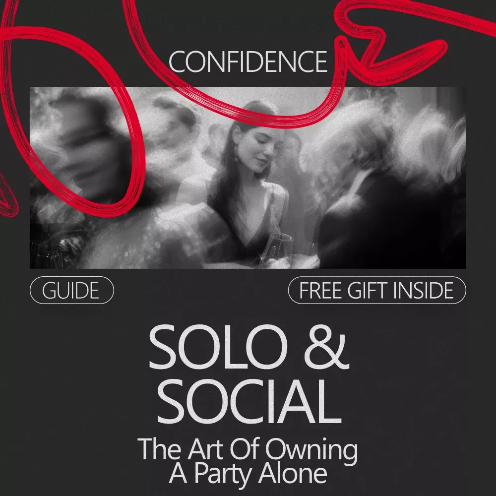 Solo & Social: The Art of Owning a Party Alone | Confidence Guide on How to Be Confident at a Party Alone