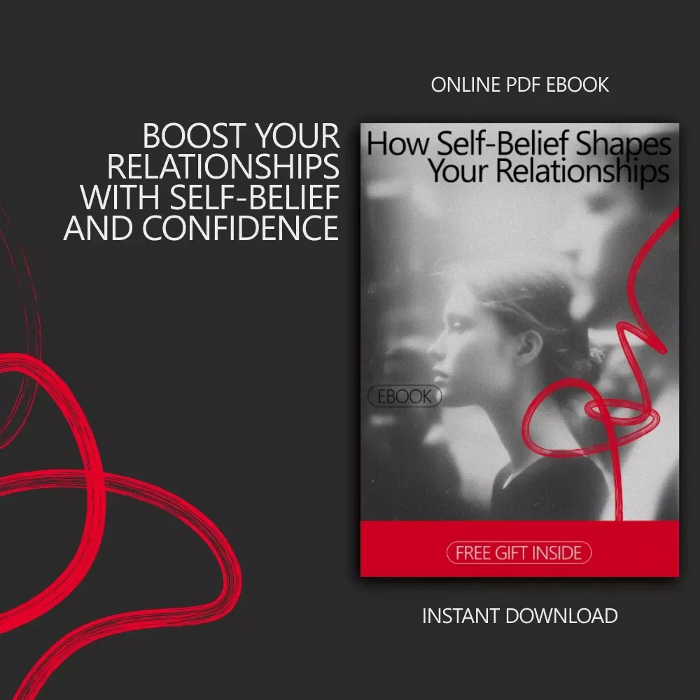 How Self-Belief Shapes Your Relationships: Confidence’s Impact on Personal Connections eBook