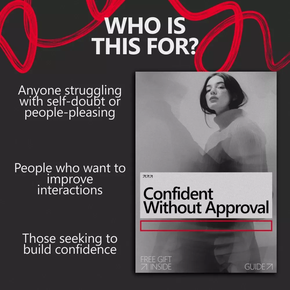 Confident Without Approval: The Ultimate Guide to Building Self-Trust and Internal Confidence