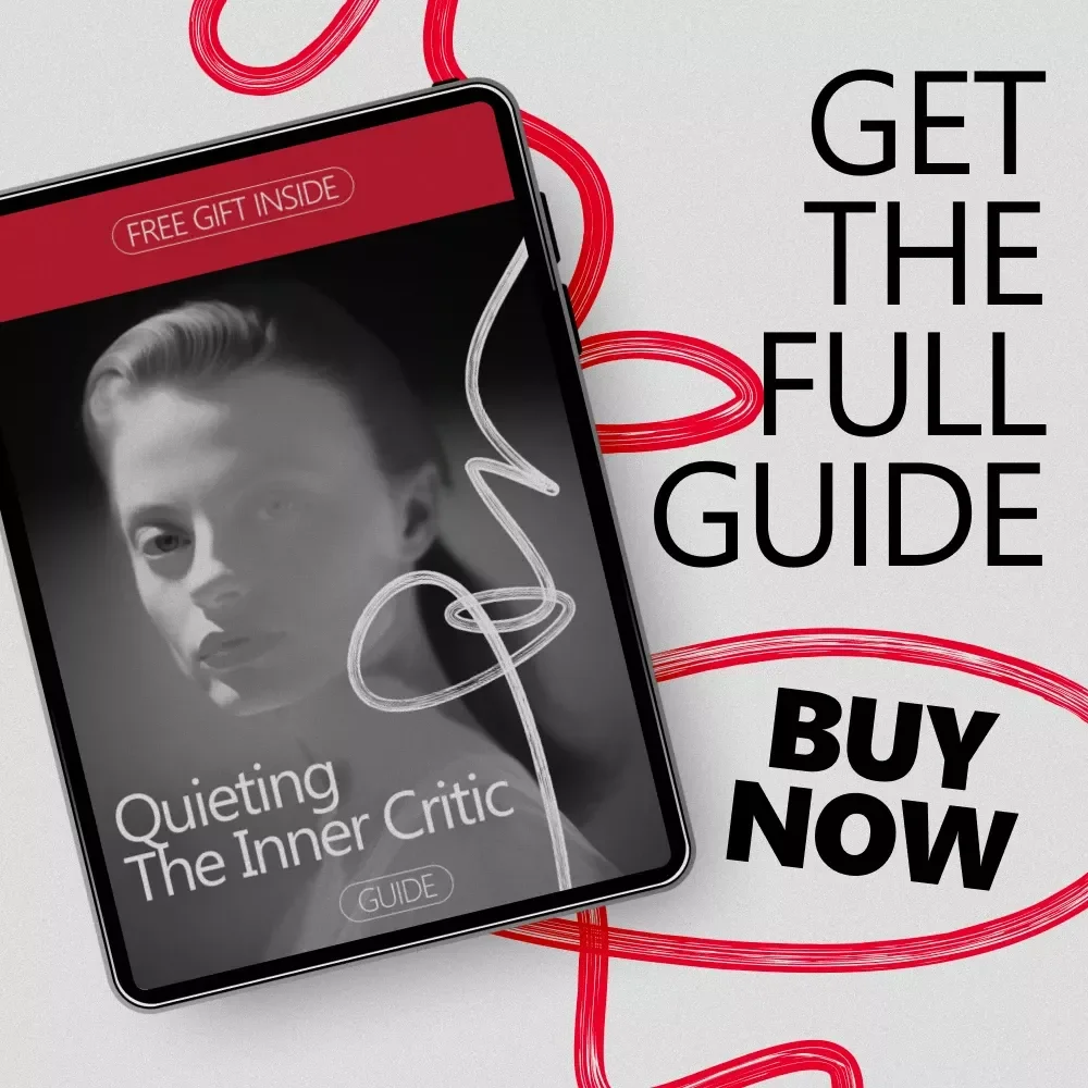 Quieting the Inner Critic – A Gentle Guide on how to stop negative self talk, Rebuild Confidence, and Create Supportive Inner Dialogue