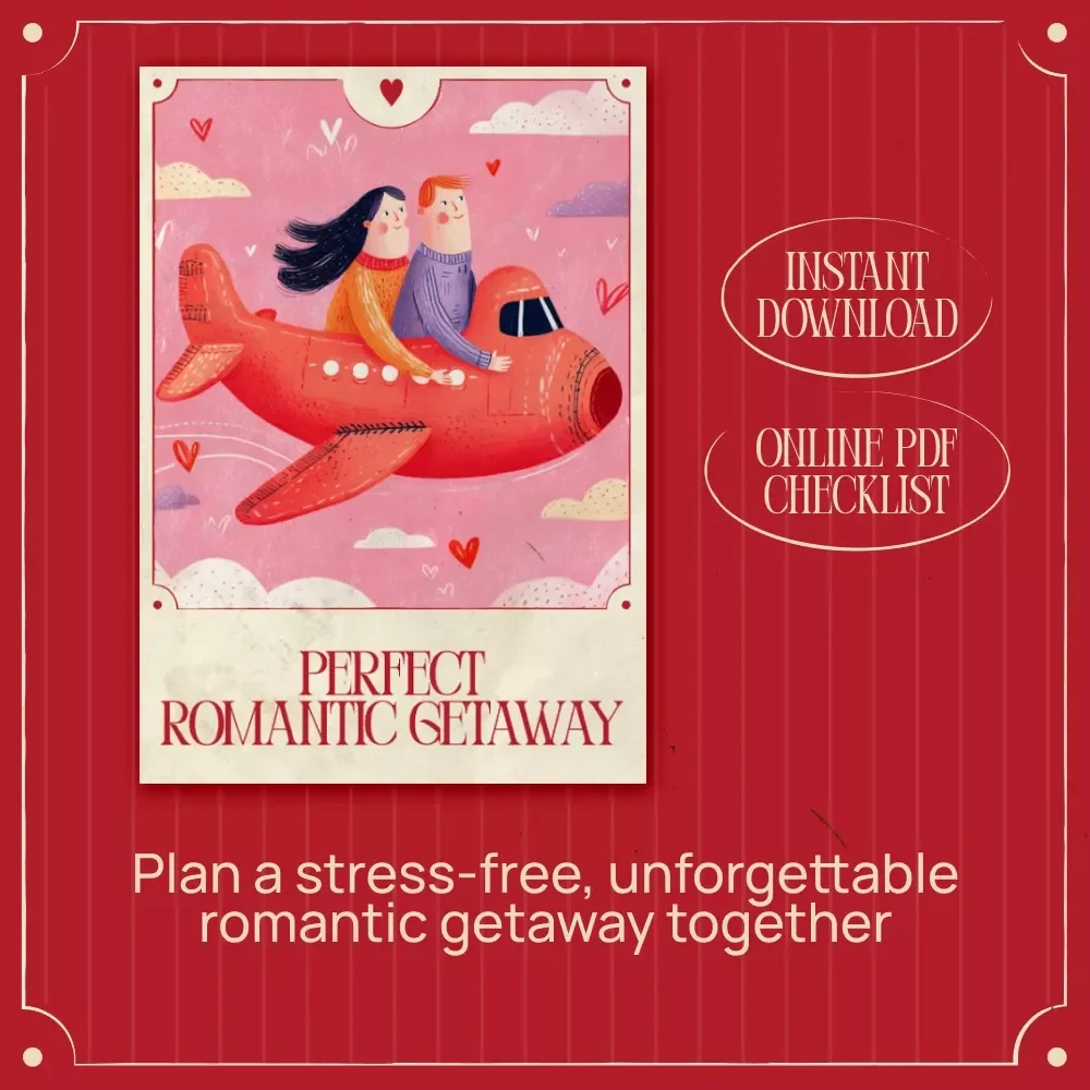 Perfect Romantic Getaway Checklist | Best Romantic Getaways for Valentine’s Day Planning Guide