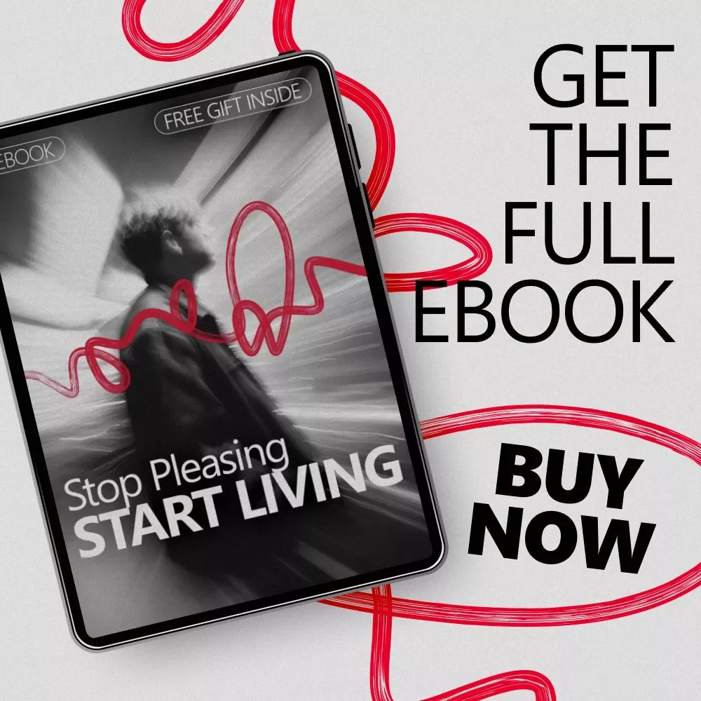 Stop Pleasing, Start Living: A Practical Ebook on how to stop being a people pleaser, Set Boundaries Without Guilt & Reclaim Your Time