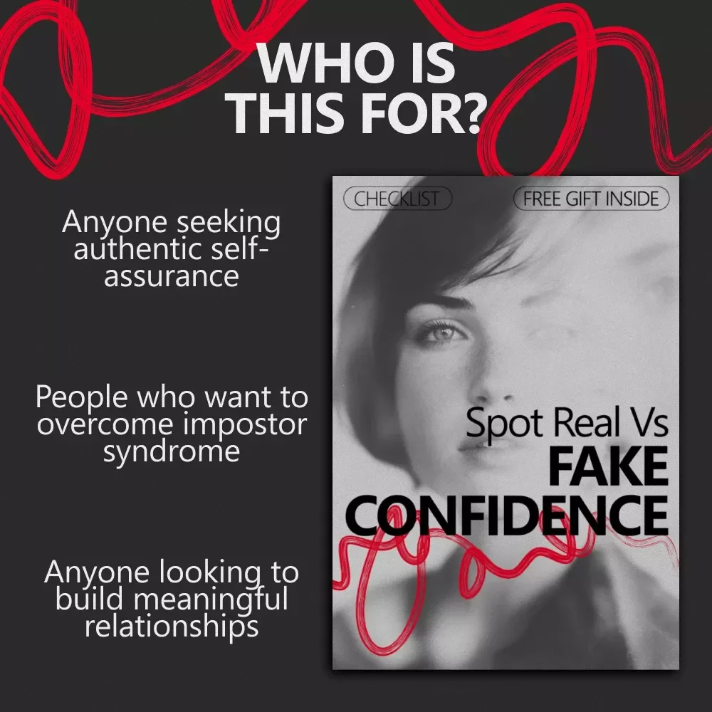 Spot Real vs Fake Confidence: A Guide to Recognize Authentic Self-Assurance and Overcome Impostor Syndrome