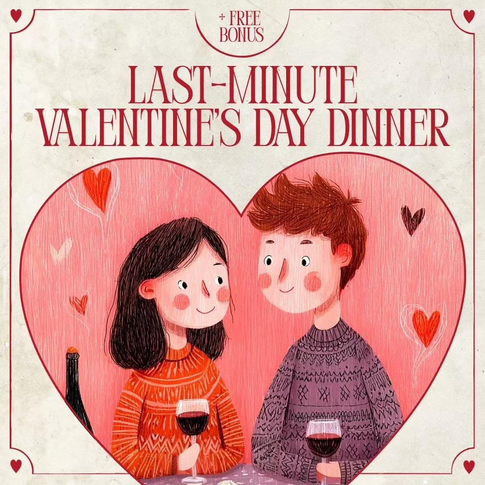 Last-Minute Valentine’s Day Dinner Ideas | Romantic Dinner eBook for Couples | Easy At-Home Date Night Guide