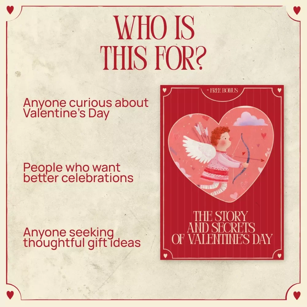 The Story and Secrets of Valentine’s Day | A Deep Dive into Valentine’s Day History and Origin | Romantic Traditions, Symbols & Global Love Guide eBook