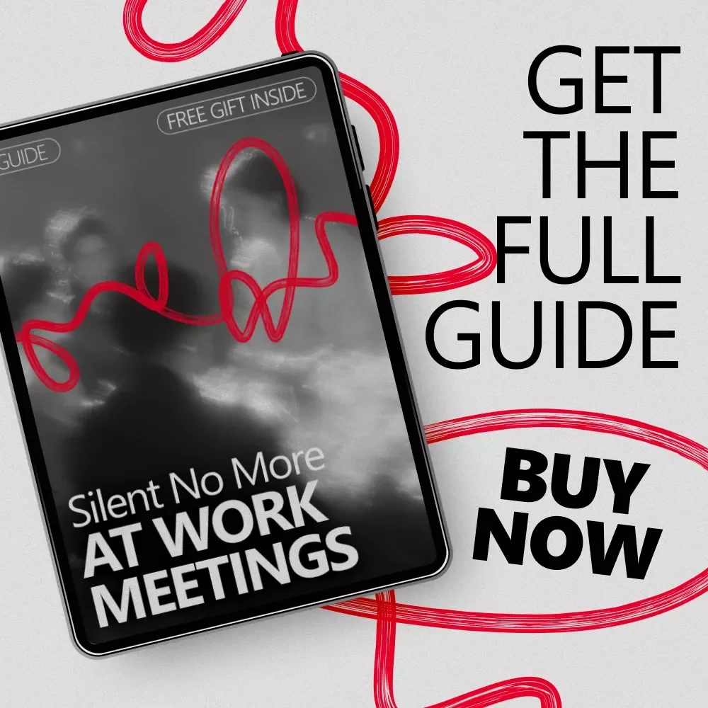 Silent No More at Work Meetings: Overcome Fear of Judgment and Speak with Confidence