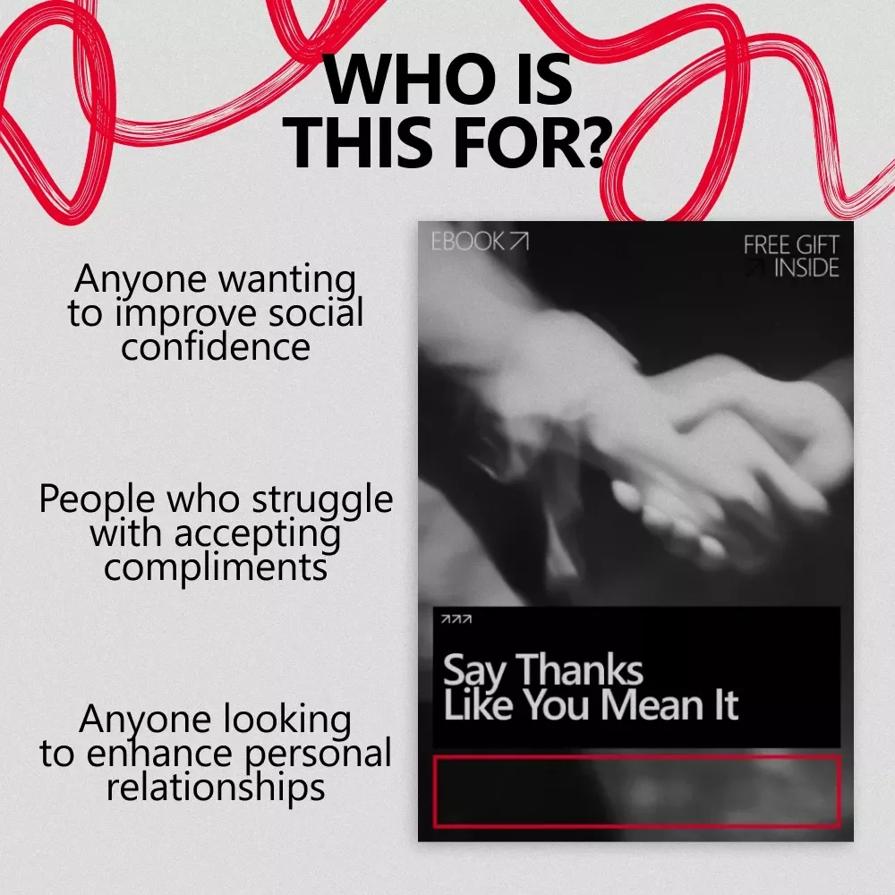 Say Thanks Like You Mean It: The Ultimate Guide to Accepting Compliments Gracefully – How to Stop Feeling Awkward and Respond with Confidence
