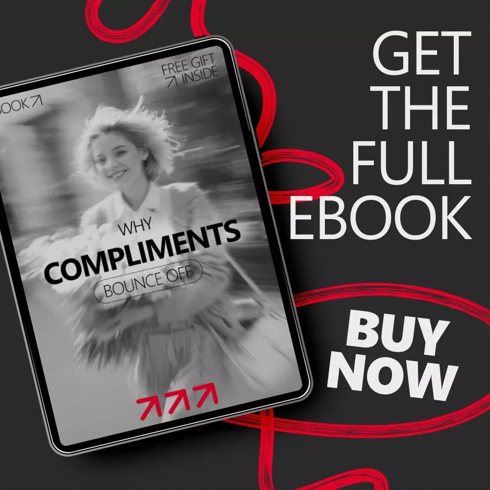Why Compliments Bounce Off: Understanding and Overcoming Compliment Rejection – eBook Guide