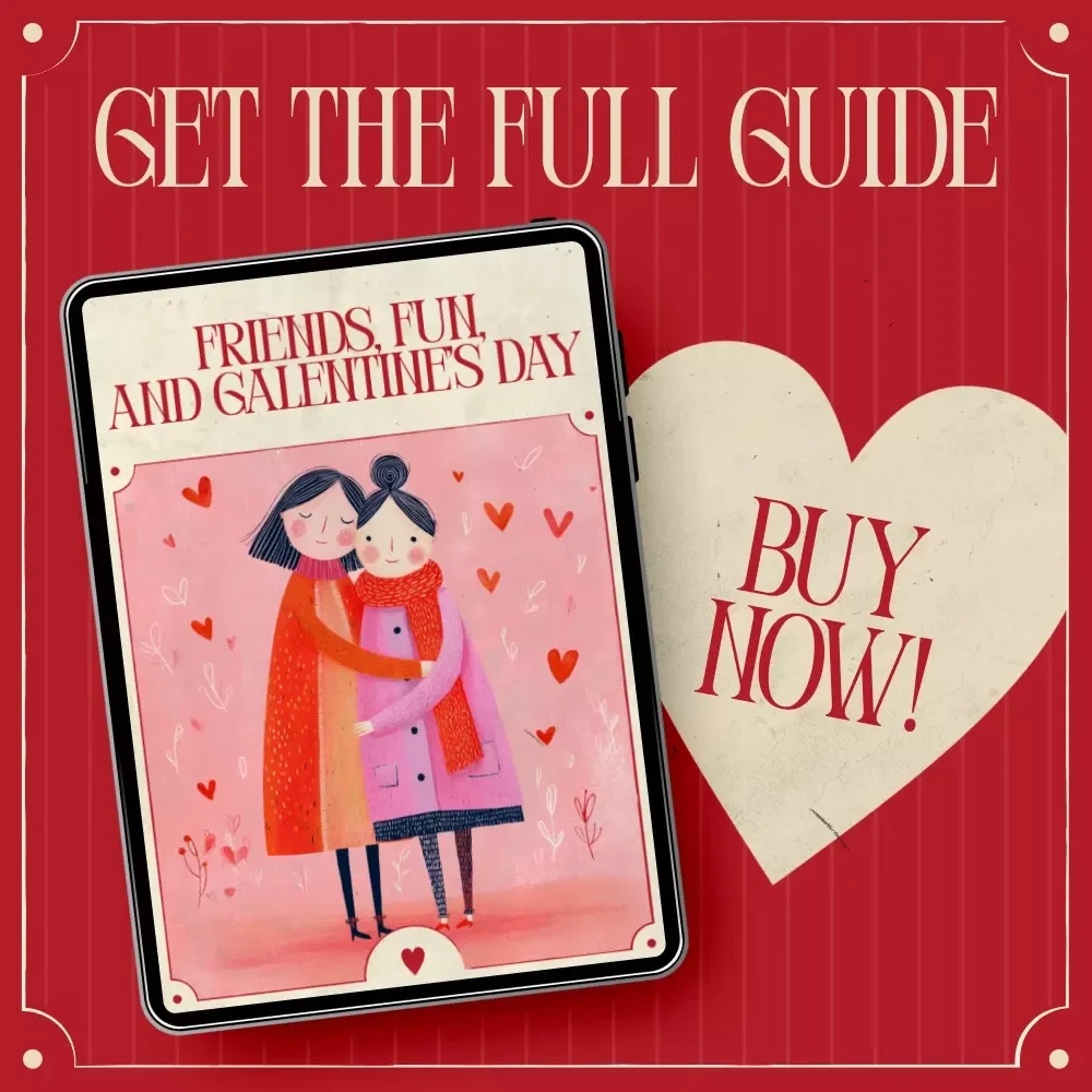 Friends, Fun, and Galentine’s Day – Ultimate Guide to Galentine’s Day Ideas for Friends, Parties, Activities, Gifts, and AI Fun