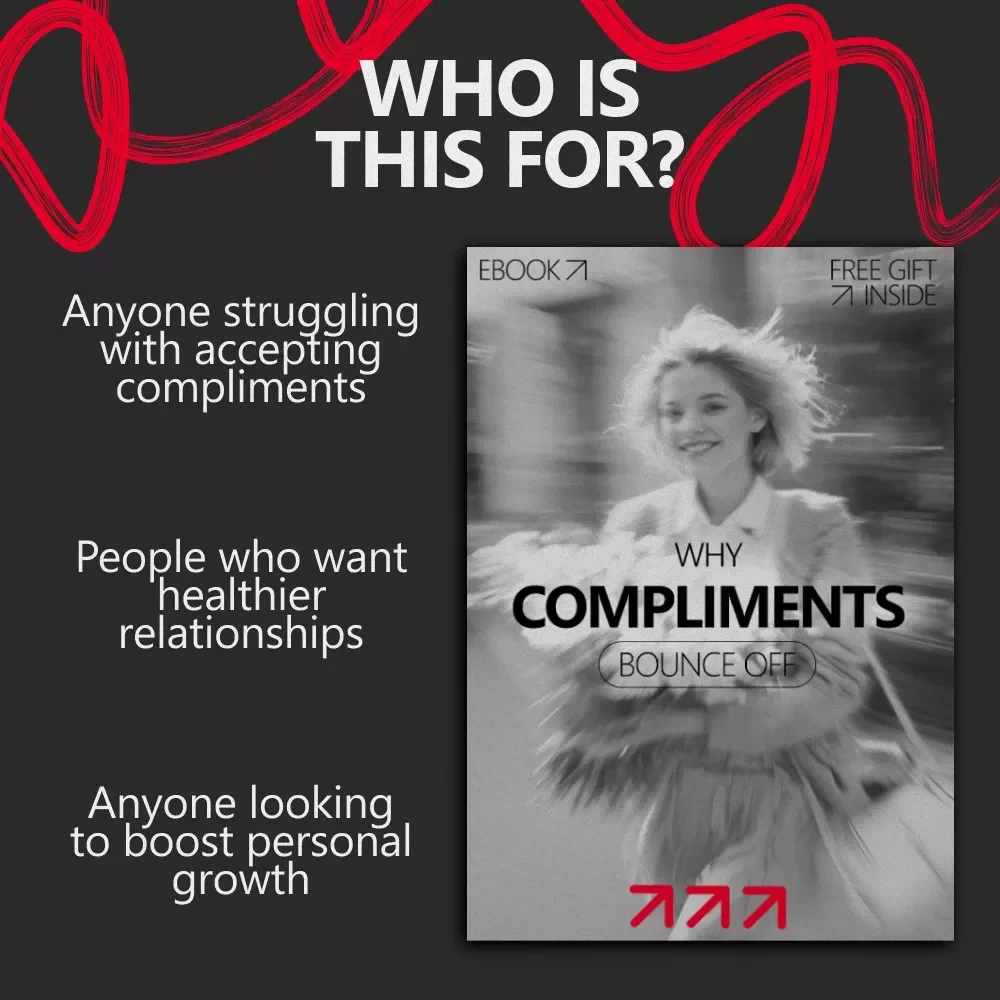 Why Compliments Bounce Off: Understanding and Overcoming Compliment Rejection – eBook Guide