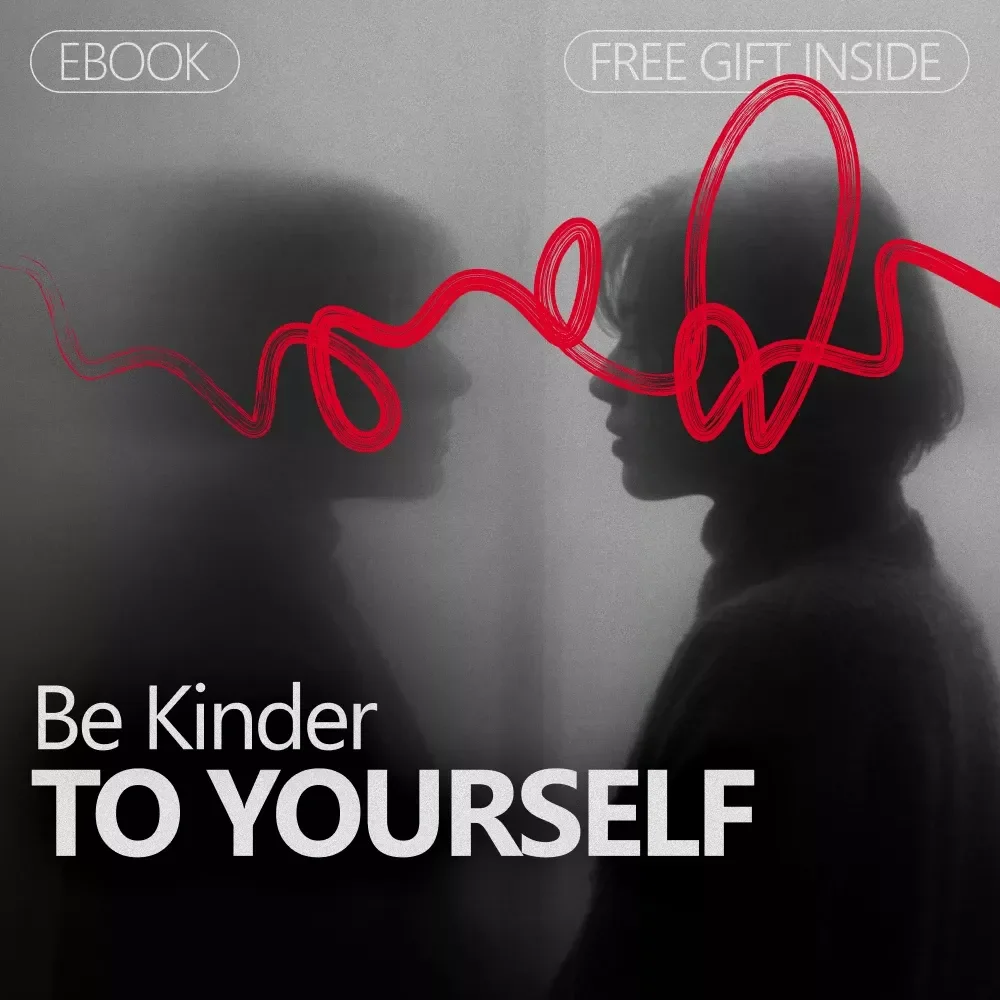 Be Kinder to Yourself: The Ultimate Guide to Developing Self-Compassion – A Practical eBook for Personal Growth