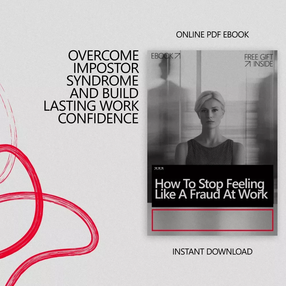 How to Stop Feeling Like a Fraud at Work - Digital Guide to Overcome Impostor Syndrome and Build Confidence