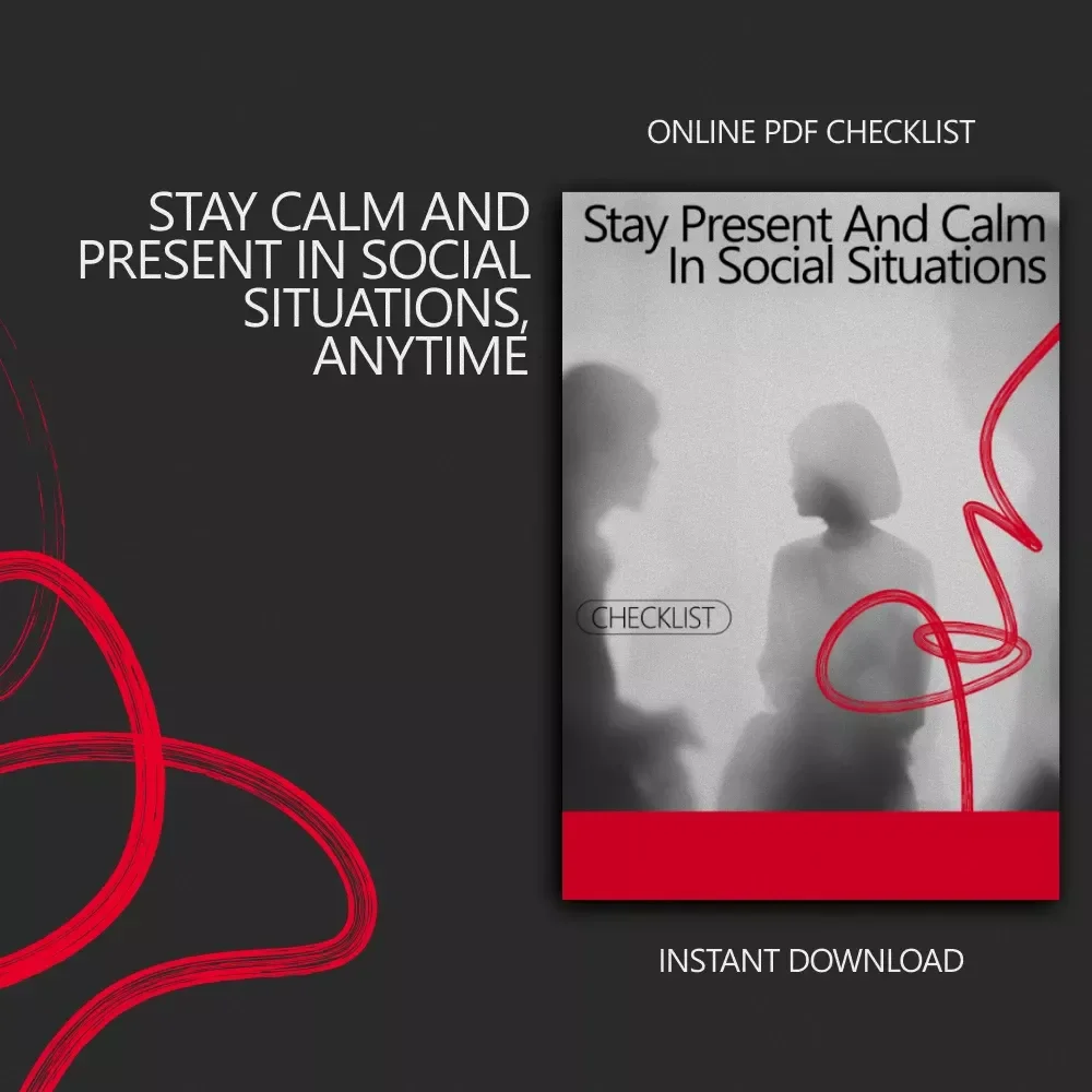 Stay Present and Calm in Social Situations - Grounding Techniques for Social Anxiety Checklist