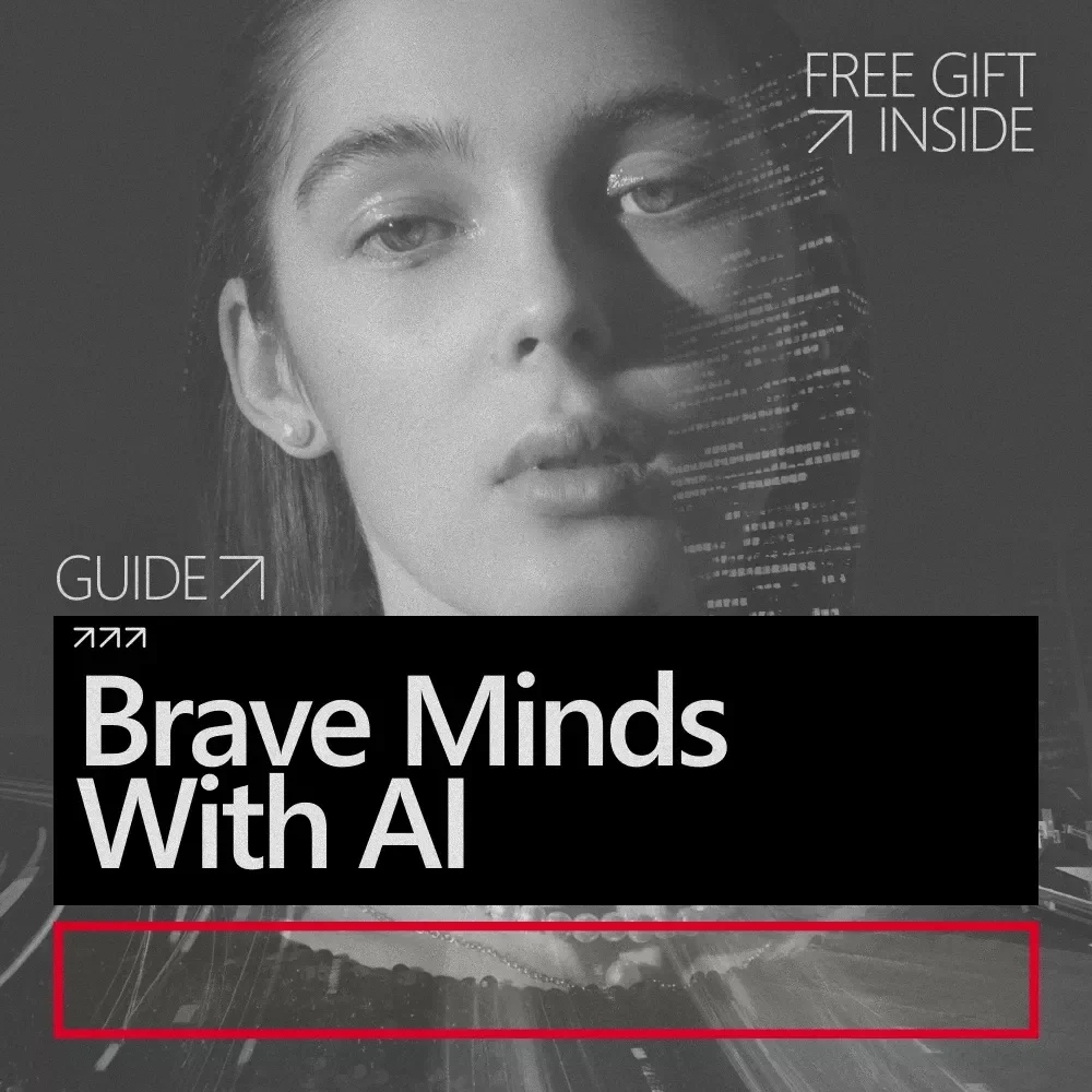 Brave Minds With AI – A Practical Guide to Confidence and Fear Management With AI for Calm, Clarity, and Personal Growth