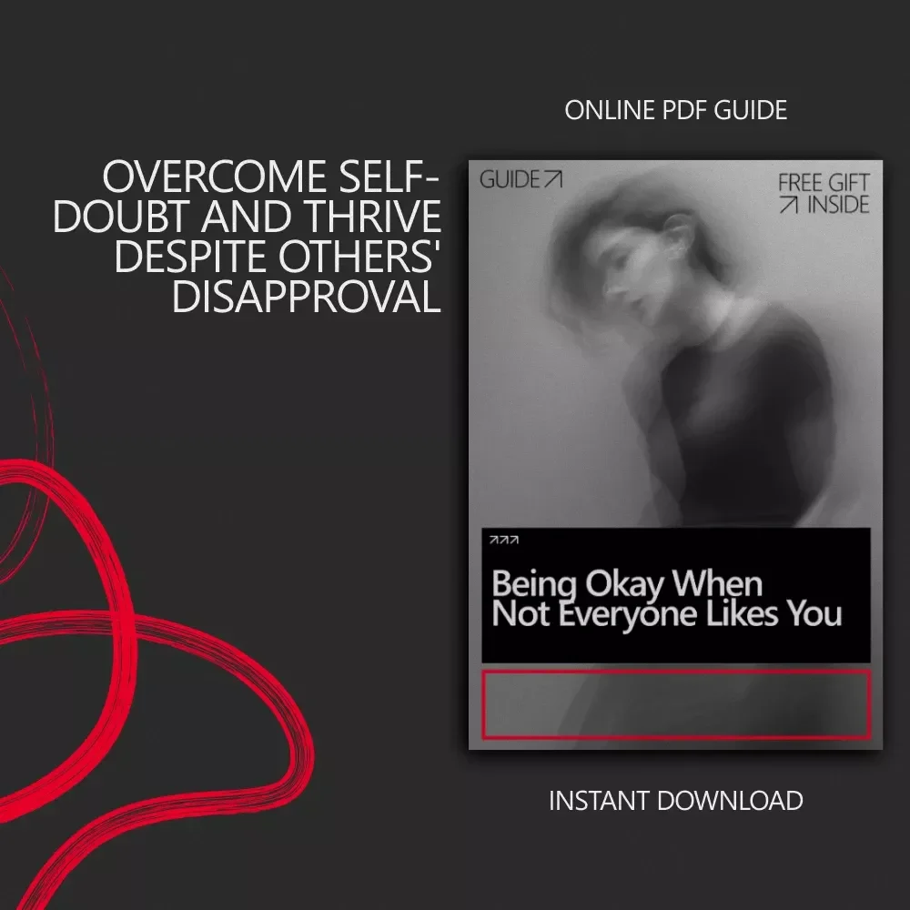 Being Okay When Not Everyone Likes You - A Guide to Embracing Dislike and Building Self-Confidence
