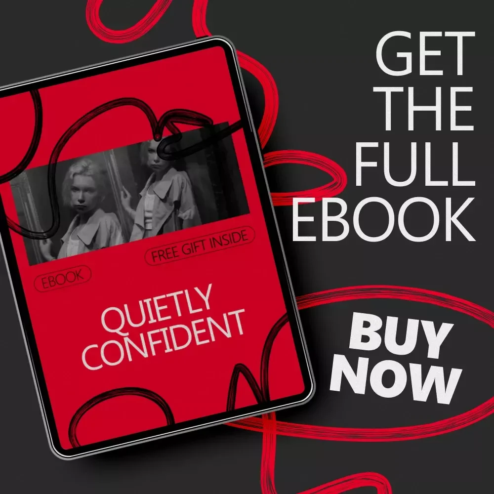 Quietly Confident: A Digital Guide to Building Lasting Confidence, Strengthening Boundaries, and Making Empowered Decisions