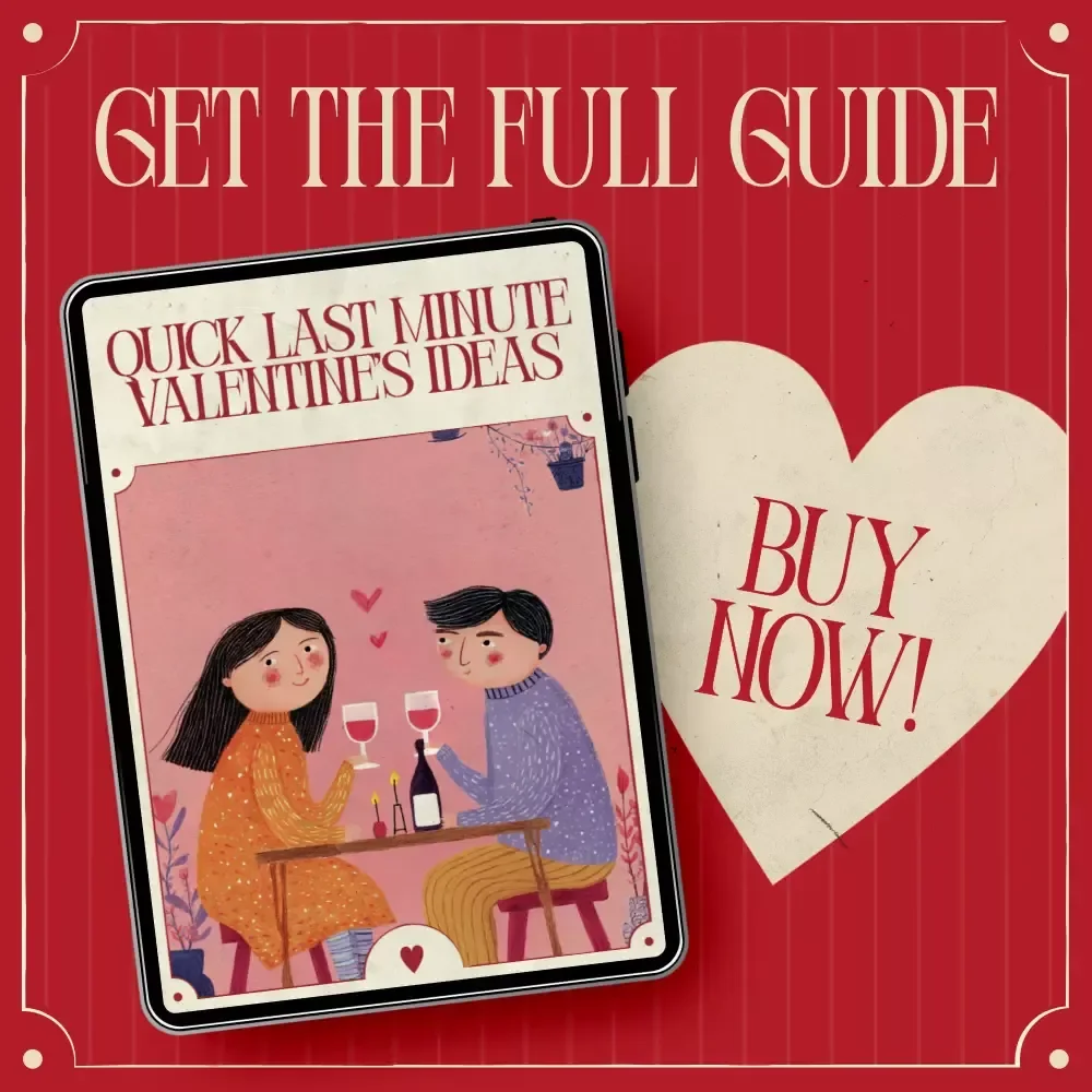 Quick Last Minute Valentine’s Ideas | Easy, Thoughtful Guide for Last Minute Valentine’s Day Ideas That Still Feel Personal