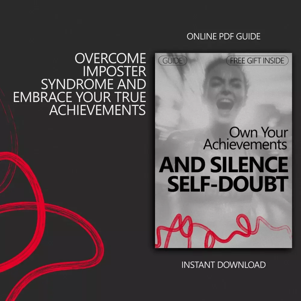 Own Your Achievements and Silence Self-Doubt: A Guide to Overcoming Imposter Syndrome for High Achievers