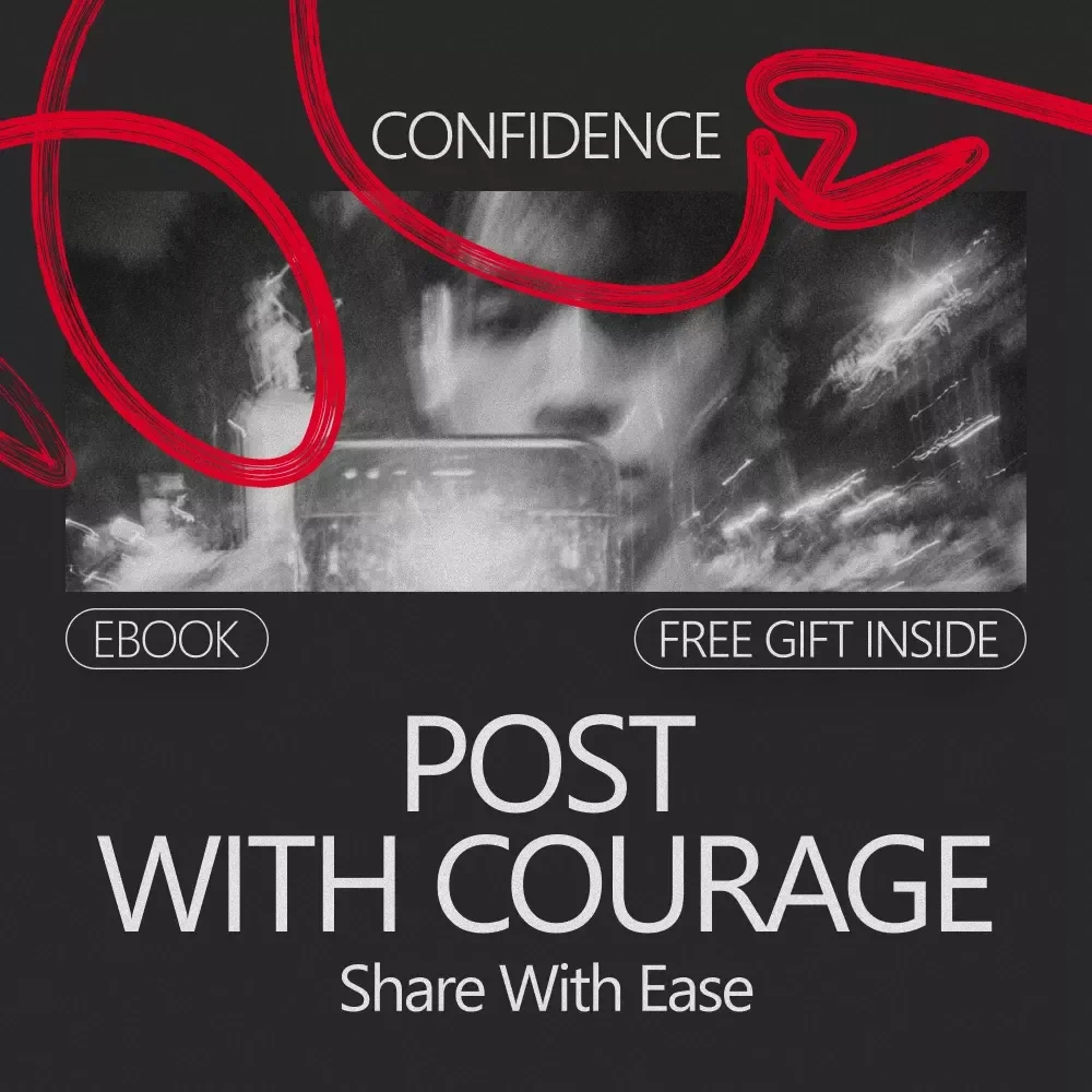 Post With Courage, Share With Ease: How To Post On Social Media Without Fear – eBook Guide