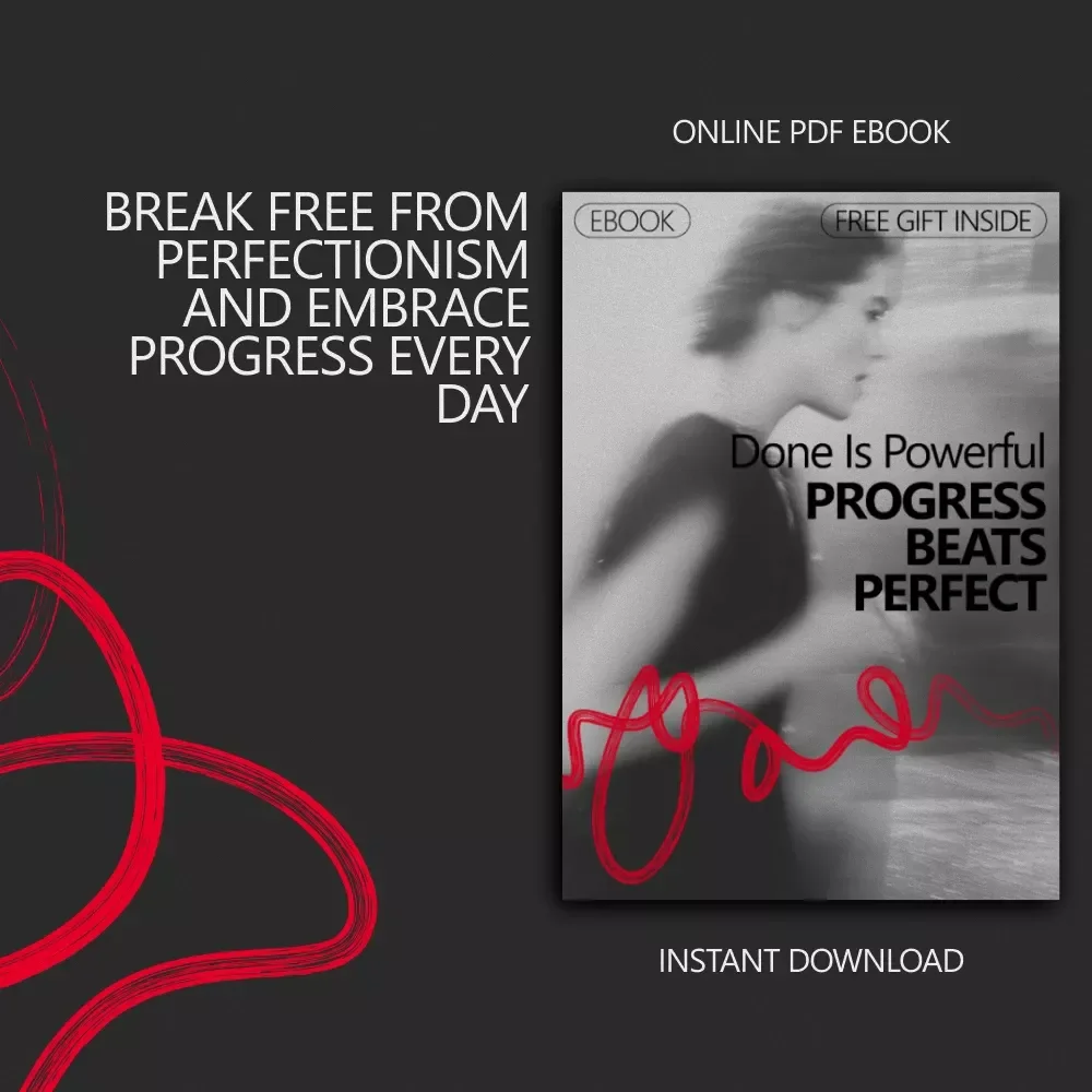 Done Is Powerful, Progress Beats Perfect: Break the Perfectionism Procrastination Cycle eBook
