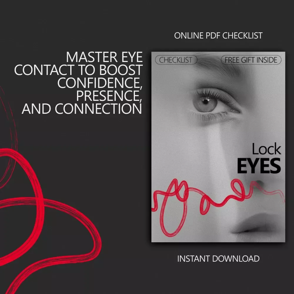 Lock Eyes: The Ultimate Checklist to Boost Confidence Through Eye Contact
