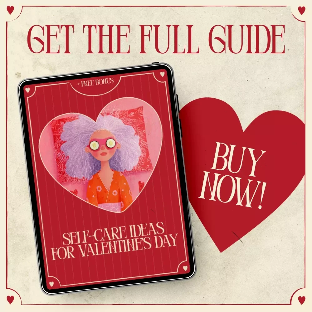 Self-Care Ideas for Valentine’s Day – A Thoughtful Guide for Mindful Moments, Cozy Comforts & Creative Self-Love