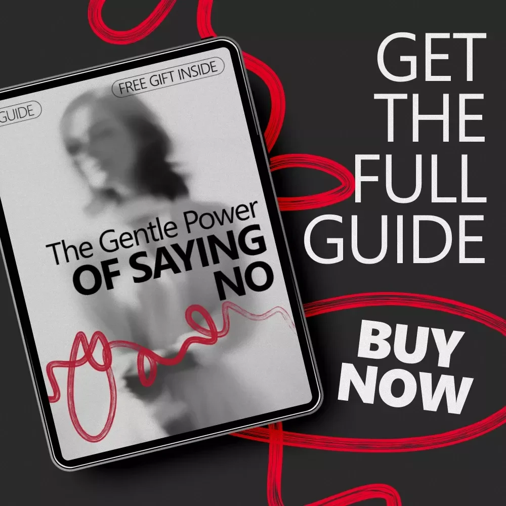 The Gentle Power of Saying No – Professional Guide on How to Say No to Extra Work Politely, Set Boundaries & Communicate with Confidence