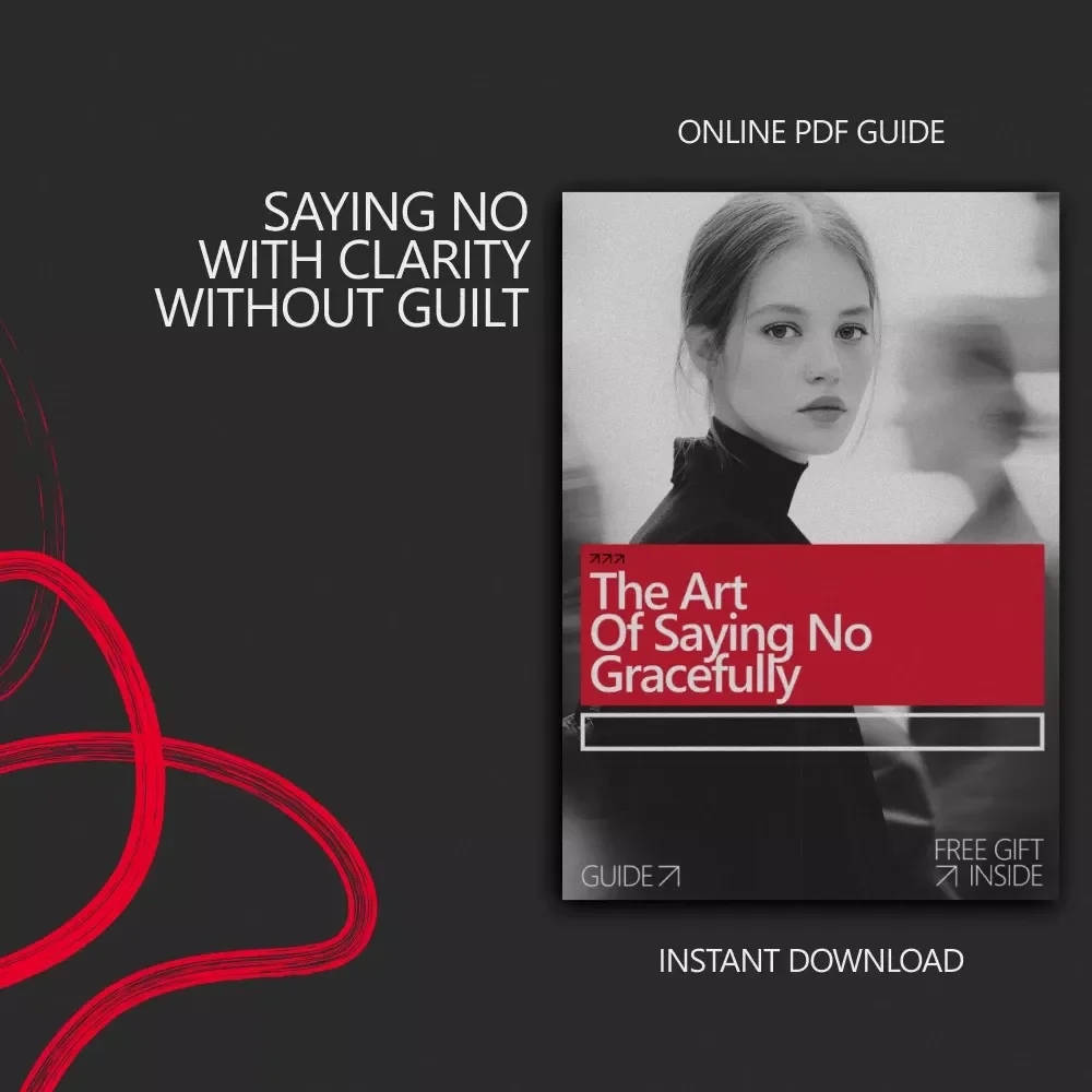 The Art of Saying No Gracefully – A Practical Guide to Saying No to Social Invitations With Confidence, Boundaries & Calm Communication