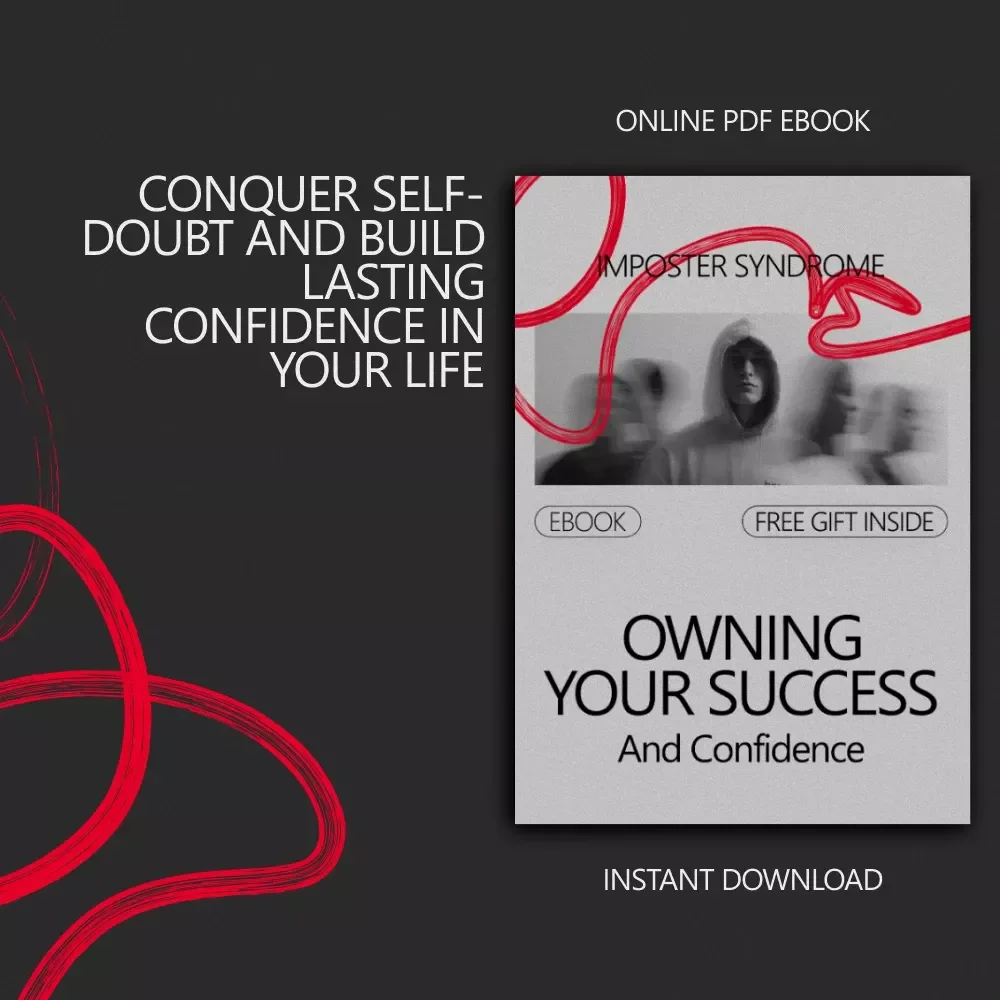 Owning Your Success and Confidence: How to Beat Imposter Syndrome for Good - eBook Guide