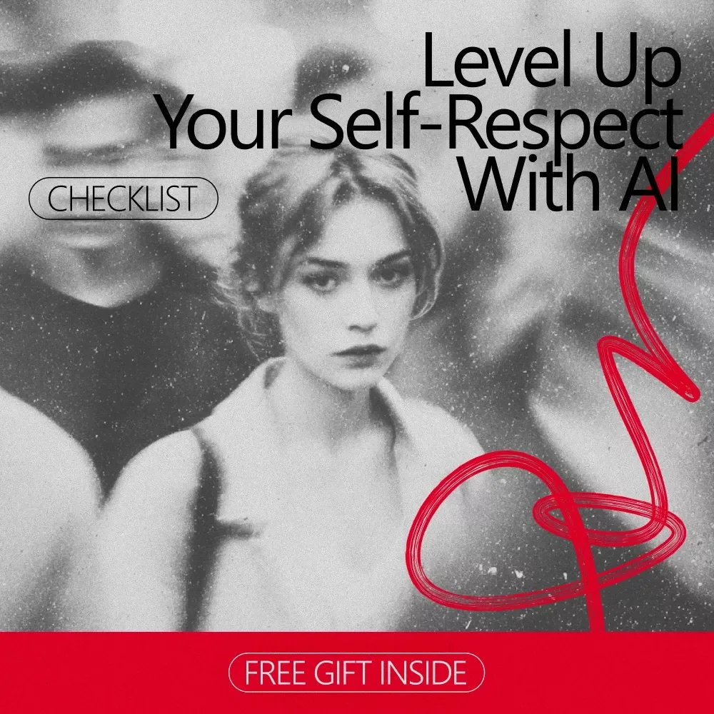 Level Up Your Self-Respect with AI: A Practical Checklist to Build Self-Respect Using AI