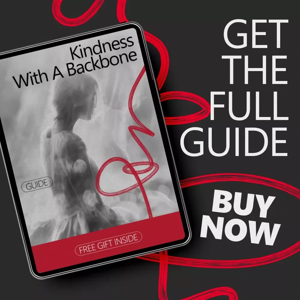 Kindness With a Backbone – A Gentle Guide to Setting Boundaries Without Being Mean | Practical eBook for Clear Communication